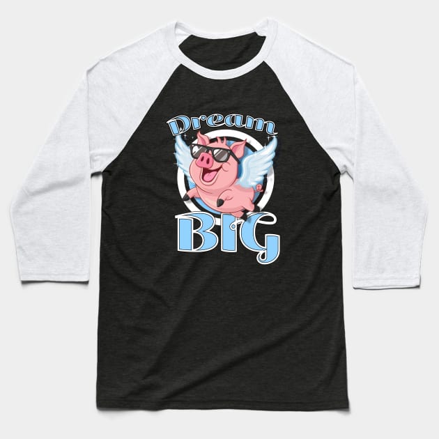 Dream Big Baseball T-Shirt by Daft Pickle